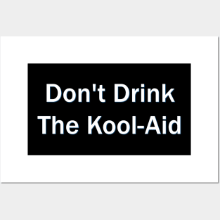 Don't Drink The kool-Aid Posters and Art